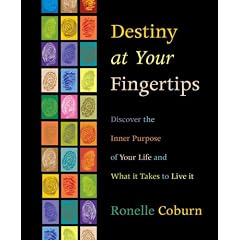 Destiny at Your Fingertips: Discover the Inner Purpose of Your Life & What It Takes to Live It