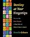 Book Destiny at Your Fingertips: Discover the Inner Purpose of Your Life & What It Takes to Live It