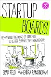 Startup Boards: Recreating the Board of Directors to Be Relevant to Entrepreneurial Companies