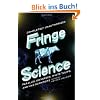 Fringe Science: Parallel Universes, White Tulips, and Mad Scientists