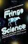 Fringe Science