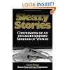 Sleazy Stories: Confessions of an infamous Seducer of Women