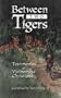 Between Two Tigers: Testimonies of Vietnamese Christians