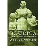 boudica the british revolt against rome ad 60 roman conquest of britain