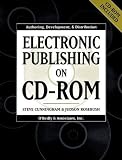Electronic Publishing on CD-ROM : Authoring, Development, and Distribution