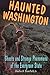 Haunted Washington (Haunted Series)