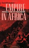 Empire in Africa: Angola and Its Neighbors (Ohio RIS Africa Series)
