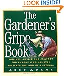 The Gardener's Gripe Book: Musings, A...