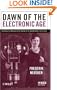Dawn of the Electronic Age: Electrical Technologies in the Shaping of the Modern World, 1914 to 1945