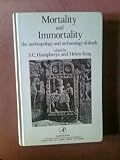Mortality and immortality : the anthropology and archaeology of death : proceedings of a meeting of the Research Seminar in Archaeology and Related Subjects held at the Institute of Archaeology, Londo