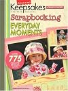 Creating Keepsakes Scrapbooking Everyday Moments: A Treasury Of Favorites (Creating Keepsakes)