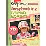 Scrapbooking Everyday Moments (Creating Keepsakes)