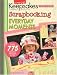 Scrapbooking Everyday Moments (Leisure Arts #15937) (Creating Keepsakes)