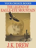 The Legend of Eagle Eye Mountain (Your Choice Books #2)