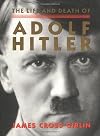 The Life and Death of Adolf Hitler