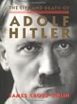 The Life and Death of Adolf Hitler