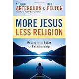 More Jesus, Less Religion: Moving from Rules to Relationship