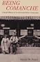 Being Comanche: The Social History of an American Indian Community