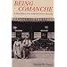 Being Comanche: The Social History of an American Indian Community