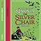 The Silver Chair: The Chronicles of Narnia, Book 4
