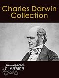 Charles Darwin: Complete Collection of Works with analysis and historical background (Annotated and Illustrated) (Annotated Classics)