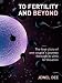 to fertility and beyond
