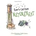How to Survive Retirement