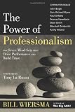 The Power of Professionalism: The Seven Mind-Sets that Drive Performance and Build Trust The Power of Professionalism: The Seven Mind-Sets that Drive Performance and Build Trust