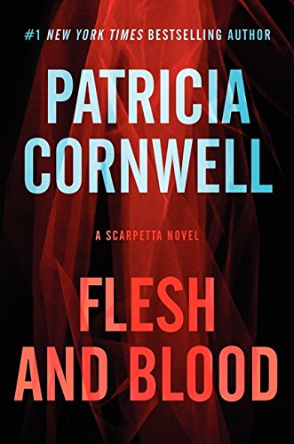 Flesh and Blood: A Scarpetta Novel (Kay Scarpetta Series)