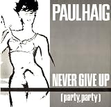 Never Give Up (Party, Party)