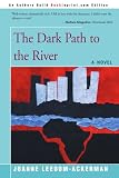 The Dark Path to the River