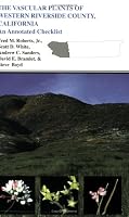 The Vascular Plants of Western Riverside County, California: An Annotated Checklist