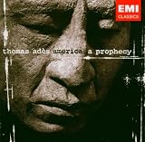 Thomas Adès: America: A Prophecy