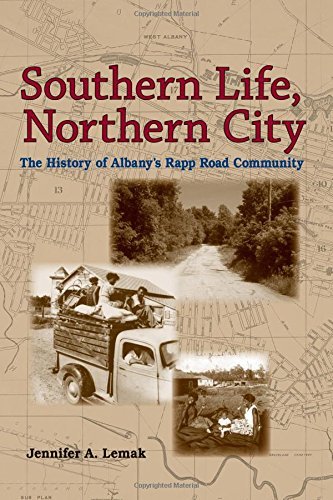 Southern Life, Northern City: The History of Albany's Rapp Road Community (Excelsior Editions)