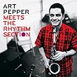 ART PEPPER MEETS THE RHYTHM SECTION
