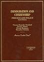Immigration and Citizenship Process and Policy (American Casebook Series)