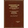 Immigration and Citizenship Process and Policy (American Casebooks)
