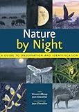Nature by night : a guide to observation and identification