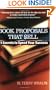 Book Proposals That Sell: 21 SECRETS TO SPEED YOUR SUCCESS