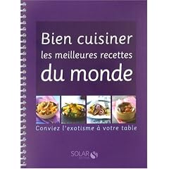 Bien cuisiner les meilleures recettes du monde