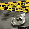 H&ouml;rbuch There Is No Hero in Heroin
