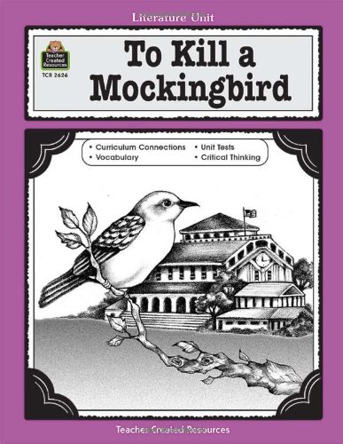 A Guide for Using To Kill a Mockingbird in the Classroom (Literature Unit (Teacher Created Materials))