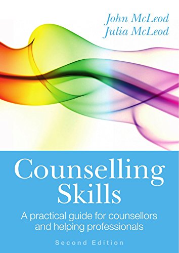 Counselling Skills: A practical guide for counsellors and helping professionals by McLeod, John, McLeod, Julia (2011) Paperback
