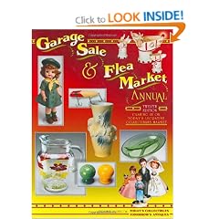 Garage Sale & Flea Market Annual: Cashing in on Today's Lucrative Collectibles Market
