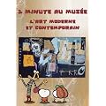 1 minute au mus�e, L'art moderne et Contemporain