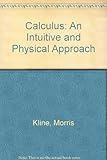 Calculus : an intuitive and physical approach