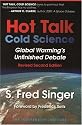 Hot Talk Cold Science: Global Warming's Unfinished Debate