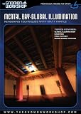Tutorial: Mental Ray: Global Illumination: Rendering Techniques with Matt Hartle Mental Ray: Global Illumination: Rendering Techniques with Matt Hartle