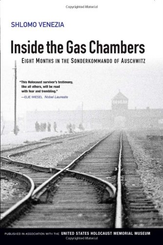 Inside the Gas Chambers: Eight Months in the Sonderkommando of Auschwitz