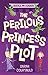 Buckle and Squash: The Perilous Princess Plot: The Perilous Princess Plot